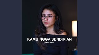 Download lagu Kamu Ngga Sendirian mp3 Download lagu Kamu Ngga Sendirian mp3