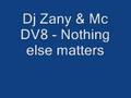 Dj Zany & Mc DV8 - Nothing else matters 