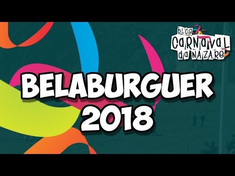 BelaBurguer 2018 - Carnaval da Nazaré