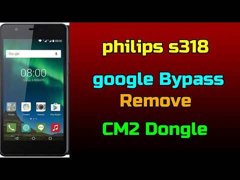 philips s318 google Bypass Remove CM2 Dongle