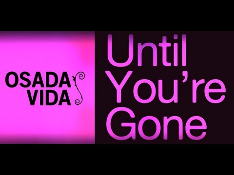 Osada Vida - Until You're Gone (Lyrics Video)