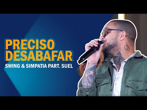 Swing & Simpatia Part. Suel - Preciso Desabafar (Roda de Amigos FM O Dia)