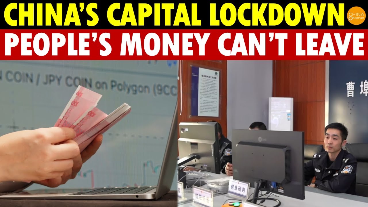 China Is Broke, Capital Blockade Starts! People’s Money Can’t Leave, Digital Currencies Banned