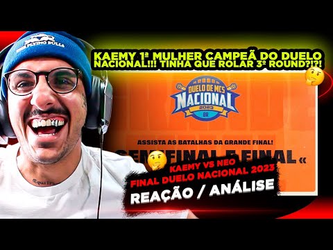 A 1ª MULHER A SER CAMPEÃ NACIONAL!!!! KAEMY VS NEO (FINAL DUELO NACIONAL 2023) [REACT]