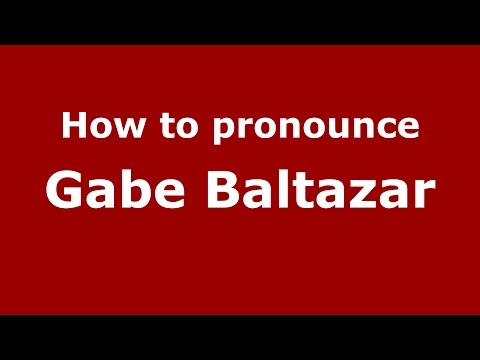 How to pronounce Gabe Baltazar (American English/US)  - PronounceNames.com