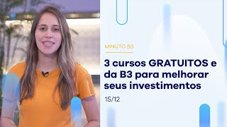 3 cursos 100% GRATUITOS pra perfis diferentes de investidor | Minuto B3 – 15/12/2022 3 cursos 100% GRATUITOS pra perfis diferentes de investidor | Minuto B3 – 15/12/2022