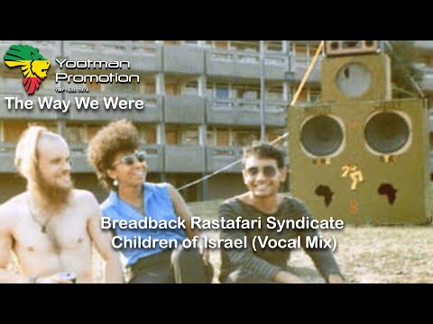 Breadback & The Rastafari Syndicate - Children of Israel (Vocal Cut - 1980 Dubplate) HD Quality