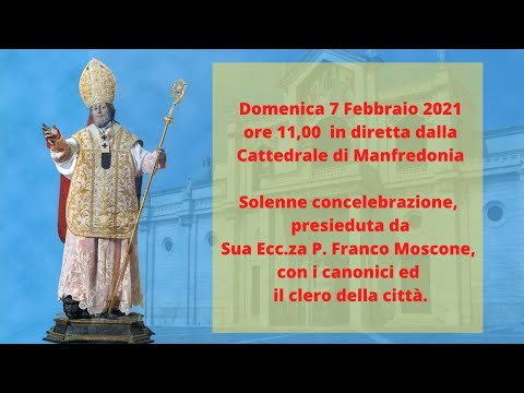 Domenica 7 Febbraio 2021, Festa di San Lorenzo Maiorano vescovo di Siponto