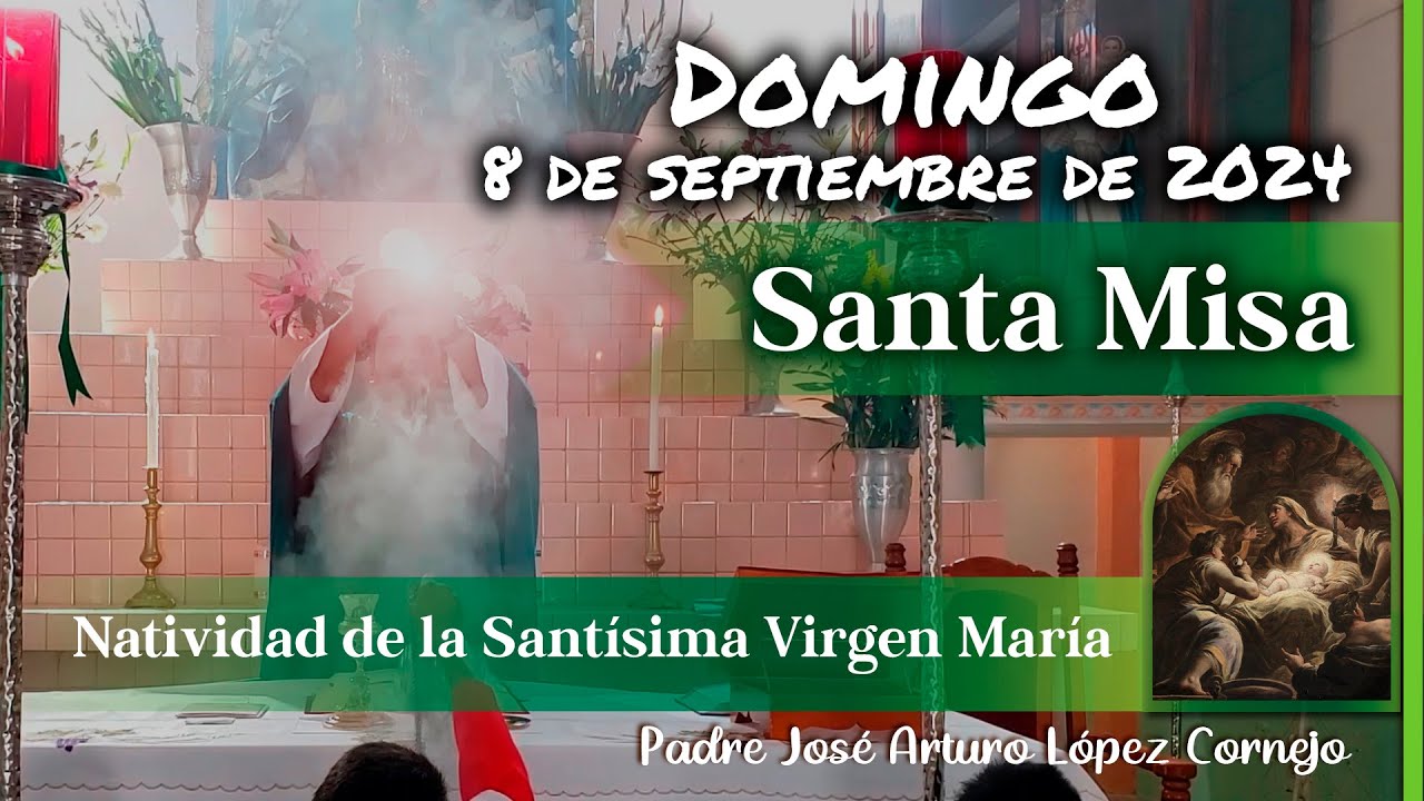 ✅ MISA DE HOY domingo 8 de Septiembre 2024 - Padre Arturo Cornejo