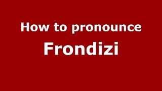 How to pronounce Frondizi