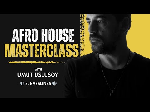Afro House Masterclass with Umut Uslusoy | Designing Deep Basslines for Afro House