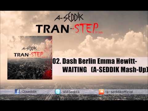 02.Dash Berlin ft. Emma Hewitt-WAITING (A-SEDDIK MASH-UP)[TRAN-STEP EP]
