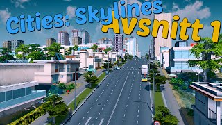 preview picture of video 'Cities: Skylines - Avsnitt 1 (Svenska)'
