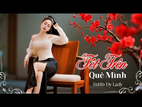 Tết trên quê mình - Dy Lady