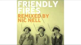 Friendly Fires - On Board (Nic Nell's N-Tronica Remix)