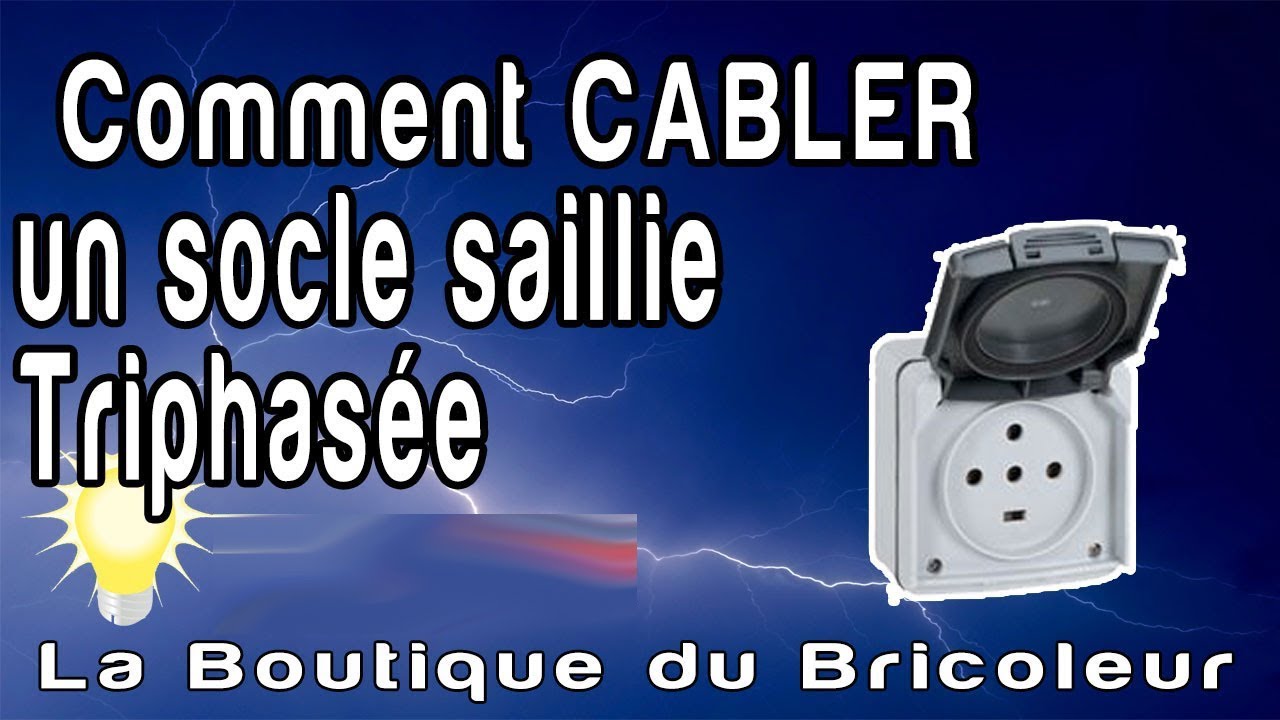 de A a Z : comment cabler un socle de prise triphase 400 Volts avec la boutique du bricoleur
