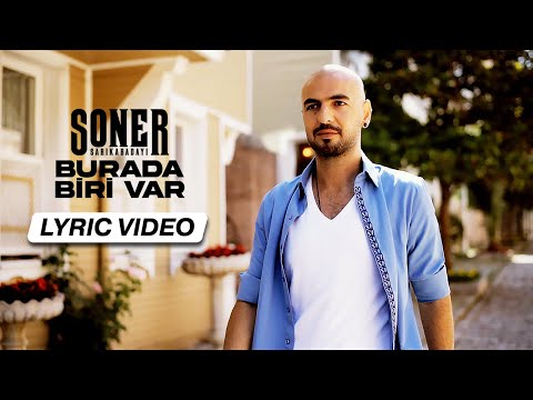 Soner Sarıkabadayı - Burada Biri Var (Lyric Video)