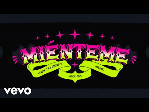 Gera MX, Snow Tha Product, Villax - Miénteme (Video Oficial)