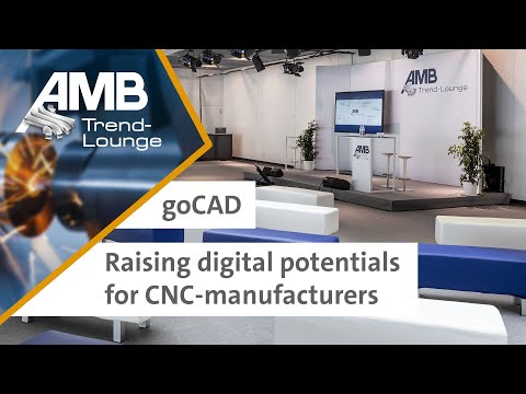 goCAD - Raising digital potentials for CNC manufacturers - AMB 2022