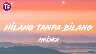 Download lagu Meiska - Hilang Tanpa Bilang (Lyrics / Lirik) mp3 Download lagu Meiska - Hilang Tanpa Bilang (Lyrics / Lirik) mp3