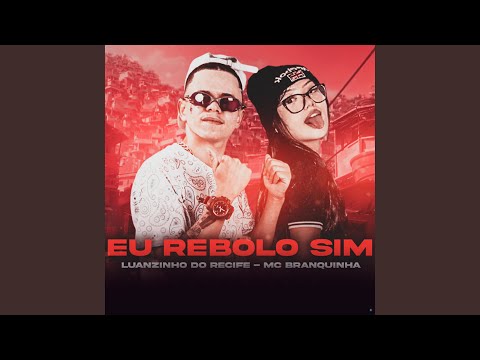Eu Rebolo Sim (feat. Mc Branquinha)