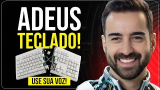 Essa IA por VOZ é incrível! Fique 4x mais PRODUTIVO sem precisar DIGITAR!