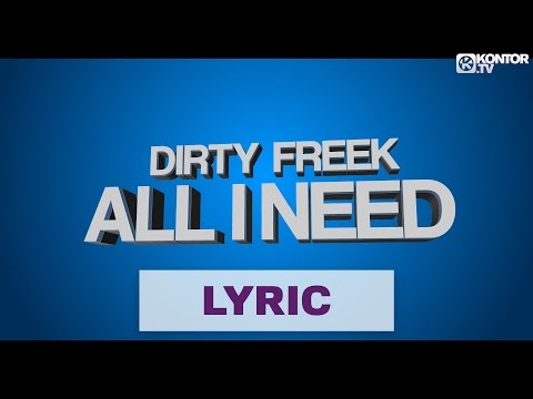 Dirty Freek - All I Need (Official Lyric Video HD)