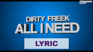 Dirty Freek - All I Need (Official Lyric Video HD)