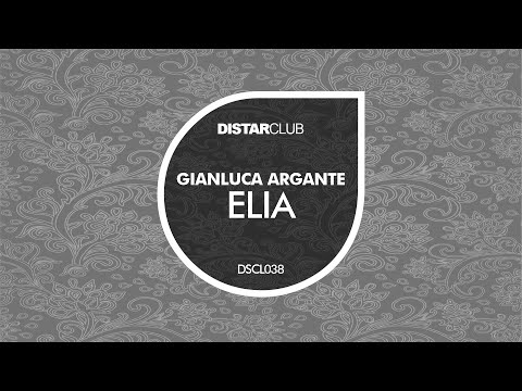 Gianluca Argante - Elia [Distar Club] DSCL038