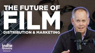 The Future of Film Distribution & Marketing