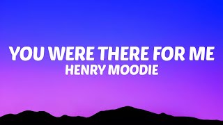 Download lagu Henry Moodie - you were there for me (Lyrics) mp3