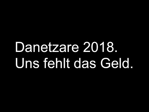 Danetzare 2018 - Uns fehlt das Geld!