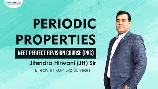 Periodic Properties | NEET Perfect Revision Course | Chemistry by Jitendra Hirwani Sir | Etoosindia