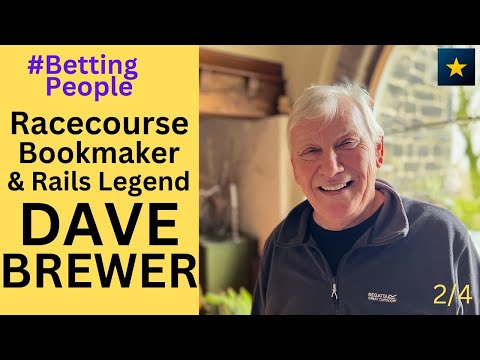 #BettingPeople Interview DAVE BREWER Racecourse Bookmaker and Rails Legend Part 2/4