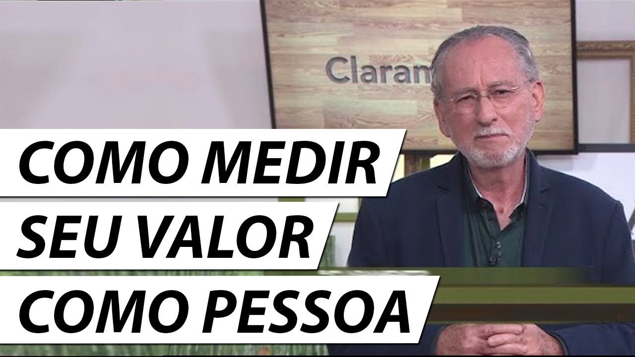 Como Medir Seu Valor Como Pessoa? - Dr. Cesar Vasconcellos Psiquiatra