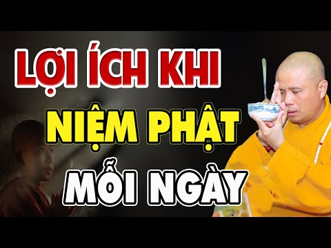 Lợi Ích Của Người Niệm Phật Giúp Cuộc Sống Hết Khổ Đau Hạnh Phúc Sẽ Đến - Thầy Thích Giác Nhàn