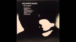 Squarepusher - Plaistow Flex Out