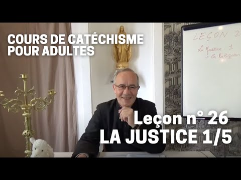 Catéchisme (26/32) - La Justice 1/5