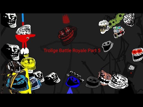 Trollge Battle Royale Part 5 (remake)