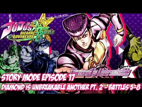 JoJo's Bizarre Adventure All Star Battle - Story Mode Ep. 17: Diamond is Unbreakable Another Pt. 2/2
