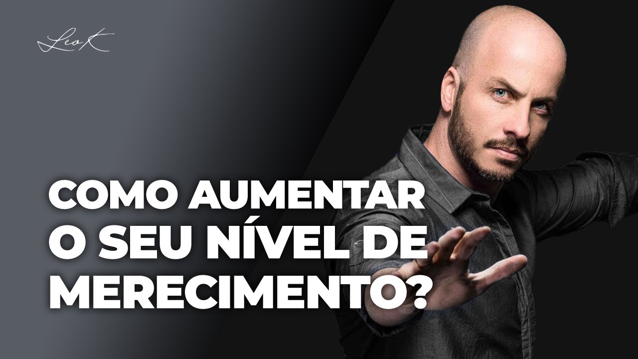 Como aumentar o seu nível de merecimento
