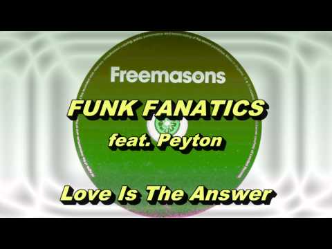 Funk Fanatics feat. Peyton - Love is the Answer (Freemasons Extended Club Mix) HD Full Mix