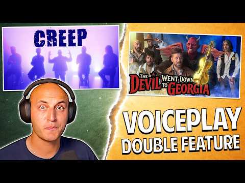 VoicePlay - 'CREEP' (Radiohead cover) & 'THE DEVIL WENT DOWN TO GEORGIA' | reaction & analysis