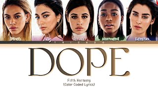 Fifth Harmony - Dope (Color Coded Lyrics)