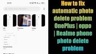 How to fix automatic photo delete problem OnePlus | oppo | Realme phone photo delete problem