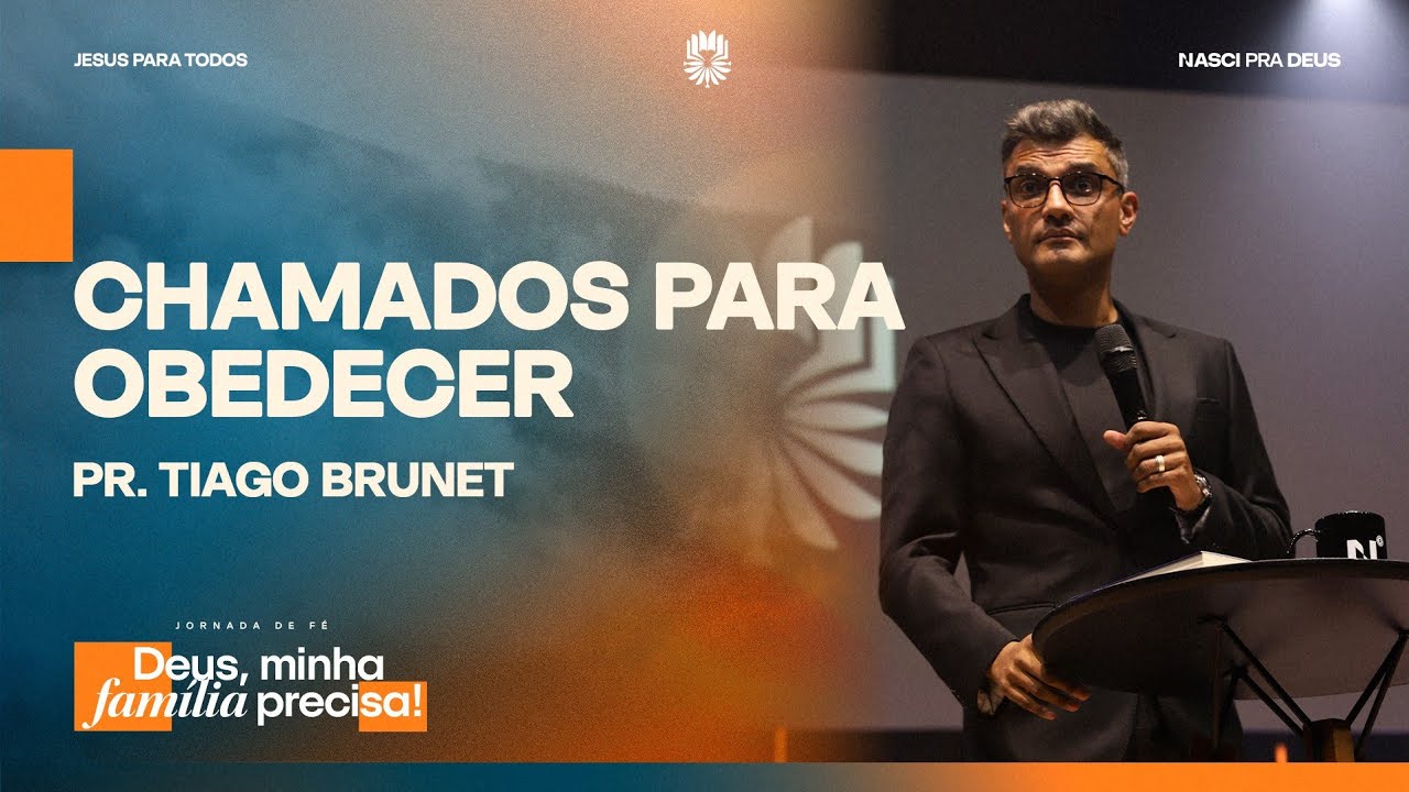 Pr. Tiago Brunet - Chamados Para Obedecer