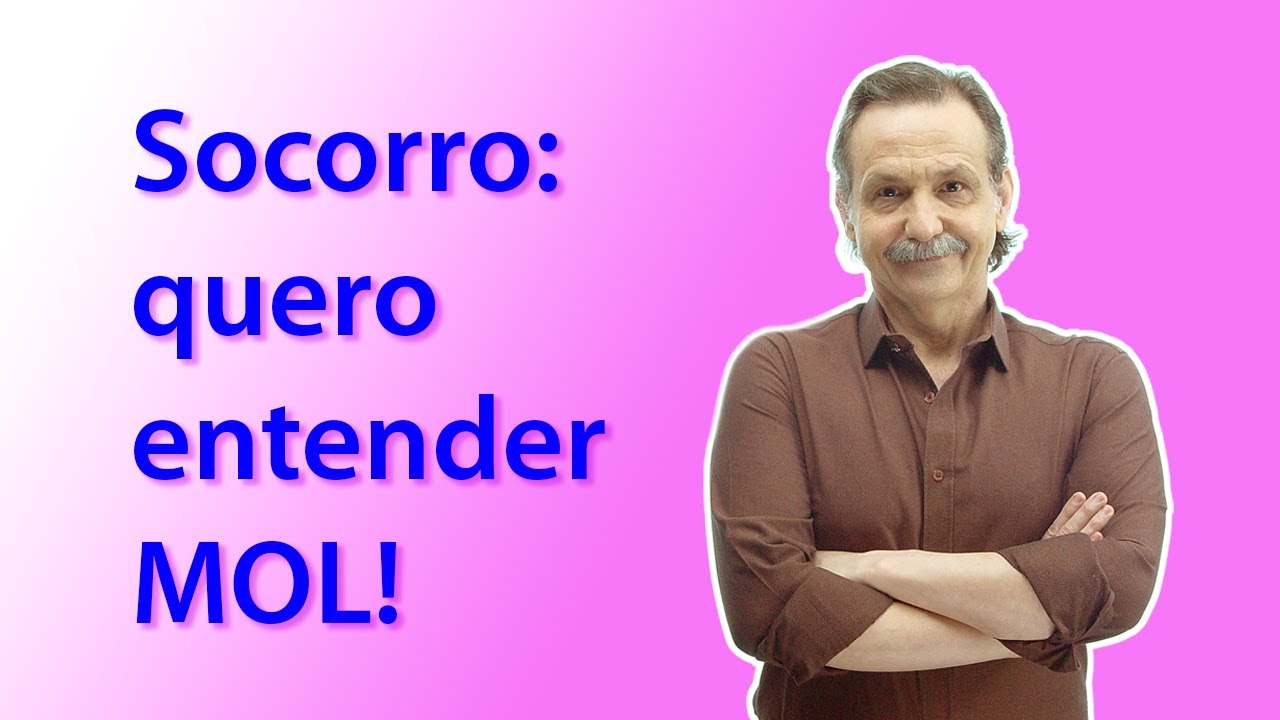 Socorro: quero entender MOL! (Aula 1)