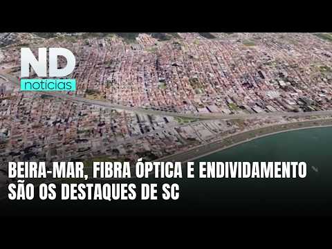 Obras, tecnologia e endividamento movimentam notícias em Santa Catarina