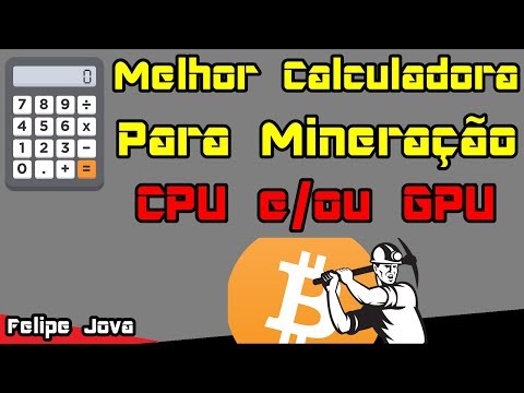 Melhor Calculadora CPU + GPU Mineração