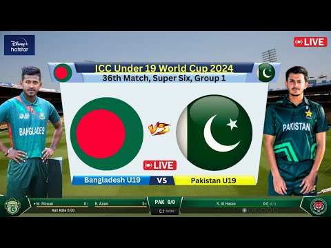 🔴 Live: PAK U19 vs BAN U19 Super Six - 36th Match Live | PAKISTAN vs BANGLADESH Live | #cricketlive